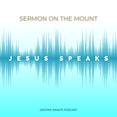 episode Jesus Speaks: Sermon on the Mount artwork