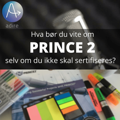 episode 10 - Hva bør du vite om PRINCE 2 selv om du ikke skal sertifiseres? artwork