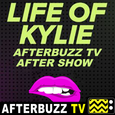episode Life Of Kylie S:1 | London E:6 | AfterBuzz TV AfterShow artwork