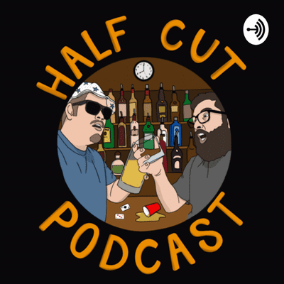 episode Half Cut Podcast "Drunk Hero's" Episode 20 Ft. Kendall 3.0 artwork