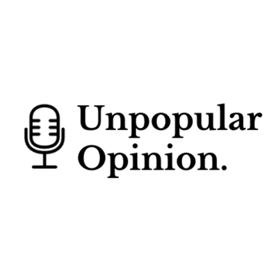 Unpopular Opinion