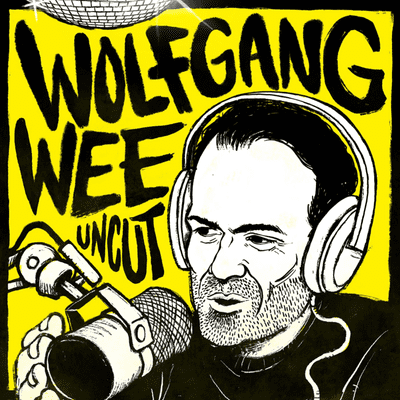 Wolfgang Wee Uncut - podcast