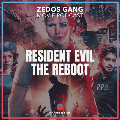 episode Zedos Gang Movie Podcast EP #144 Resident Evil Movie Reboot! artwork