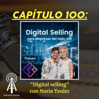 episode Capítulo 100: "Digital Selling" con Nuria Teuler artwork