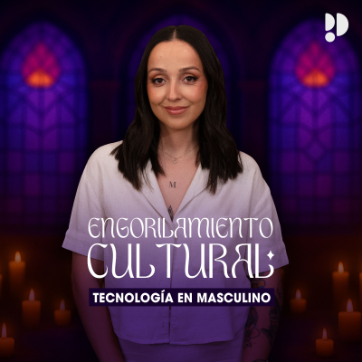 episode Engorilamiento cultural | 2x08 Tecnología en masculino artwork