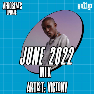 episode June 2022 Afrobeats Update Mix Feat Victony Asake Kizz Daniel Burna Boy artwork