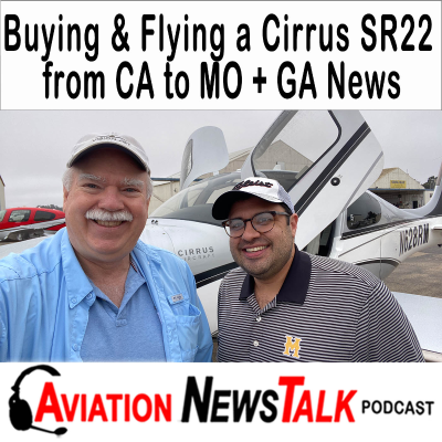 episode 349 Buying and Flying a Cirrus SR22 from California to Missouri + GA News artwork