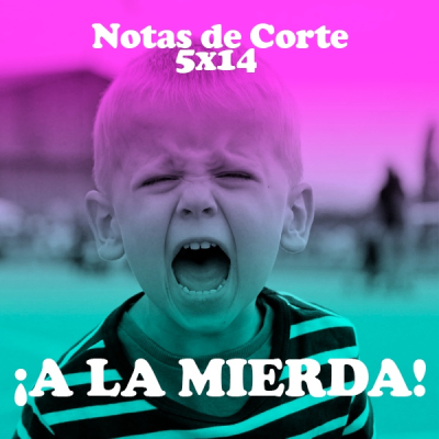 episode Notas de Corte 5x14 ¡A LA MIERDA! artwork