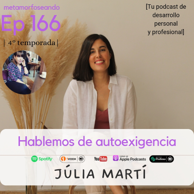 episode 166. Hablemos de autoexigencia, con Júlia Martí artwork