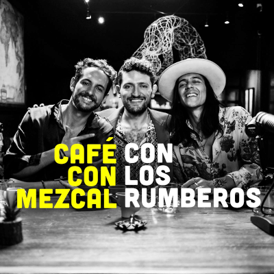 episode Café con Mezcal con Los Rumberos artwork