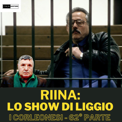 episode Riina: Lo show di Luciano Liggio al Maxiprocesso (I Corleonesi - puntata 62) artwork