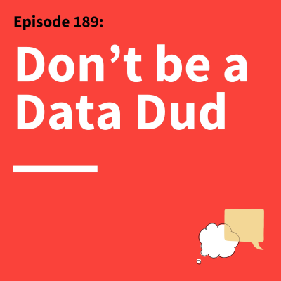 episode 189. Numbers Need Narrative: Use Data to Influence and Inspire artwork