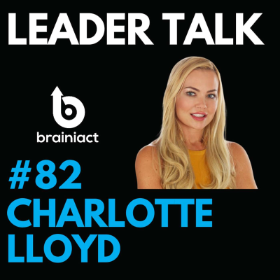 episode Leader Talk - Episode 82. Charlotte Lloyd. CEO & Founder of Charlotte Lloyd Sales Consulting. artwork