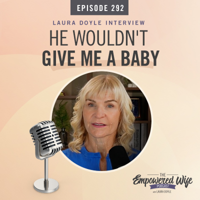 episode 292: He Wouldn't Give Me a Baby artwork