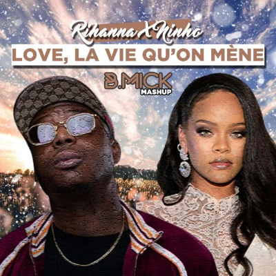 episode Ninho x Rihanna - La vie qu'on mène (B.Mick Mashup) artwork