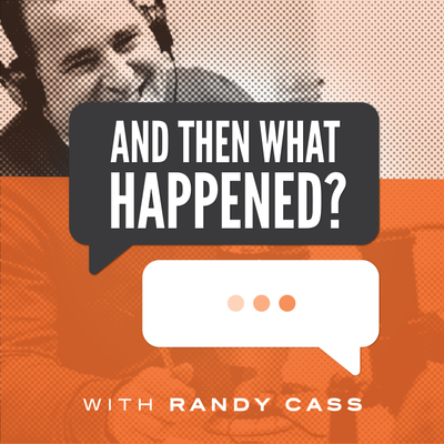 And Then What Happened?