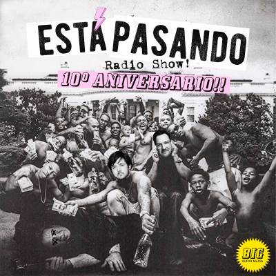 EP08 - 10º Aniversario | ESTÁ PASANDO RADIOSHOW! | Con Fernando Porres (2ª parte)