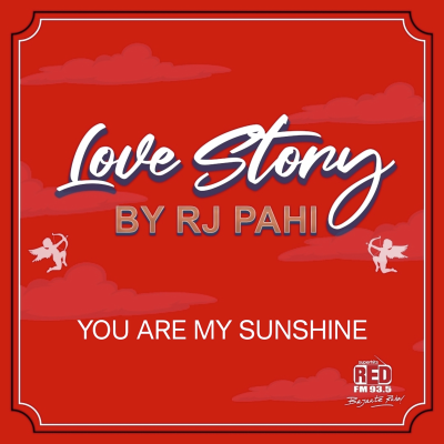 episode REDFM LOVE TSORY || RJ PAHI ||YOU ARE MY SHUNSHINE artwork