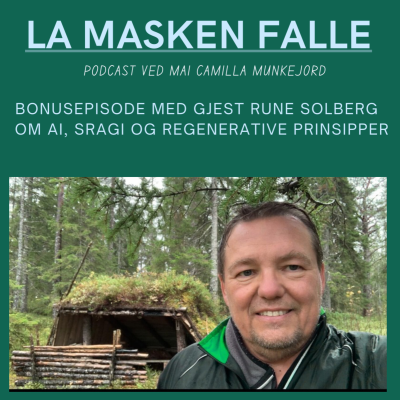 episode BONUS: Rune Solberg om sykdom, SRAGI og hvordan skape et mer regenerativt samfunn artwork