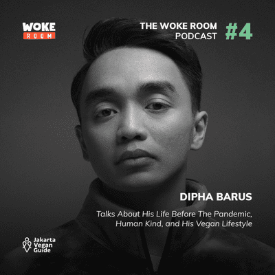 episode #04 DIPHA BARUS: Talks About His Life Before The Pandemic, Human Kind and His Vegan Lifestyle artwork