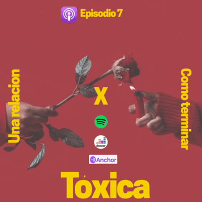 episode COMO TERMINAR CON UNA RELACIÓN TÓXICA artwork