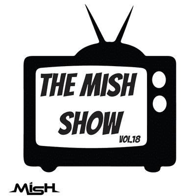 episode The Mish Show Vol.18 artwork