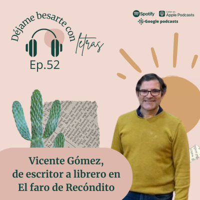 episode 52. Vicente Gómez, de escritor a librero en El faro de Recóndito artwork