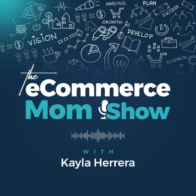 The eCommerce Mom Show | Online Business, Productivity, Make Money Online, Ecommerce Business