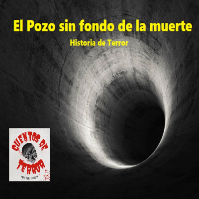 episode Historia de terror 🔴 El Pozo sin Fondo de la Muerte artwork