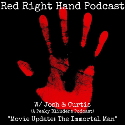 episode The Red Right Hand Podcast: Movie Update "The Immortal Man" artwork