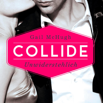 Coverbild der Sendung Collide-Serie 1: Collide - Unwiderstehlich