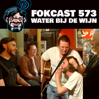 episode FOKCAST 573: Jef en Gijs zijn Water bij de Wijn. artwork