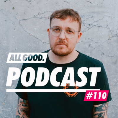 episode ALL GOOD PODCAST #110: Panik Panzer artwork