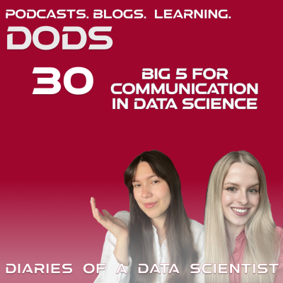 episode #30 The big 5 for effective communication in Data Science & AI - DODS artwork