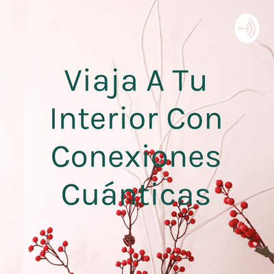 Viaja A Tu Interior Con Conexiones Cuánticas
