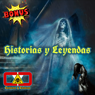 episode Historia Bonus "Historias y Leyendas" - Casacas y Calacas artwork