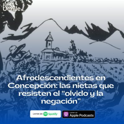 episode Afrodescendientes en Concepción: las nietas que resisten “el olvido y la negación” artwork