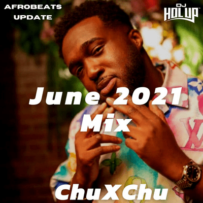 Afrobeats Dancehall & Hip Hop Mixes - Afrobeats Update Mix June 2021 feat Buju Focalistic Skales Chuxchu