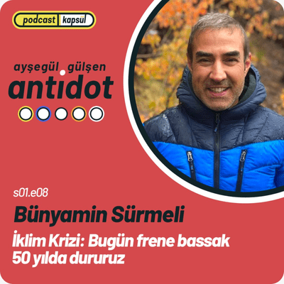 episode #8 İklim krizi: Frene bugün bassak 50 yılda dururuz | Bünyamin Sürmeli artwork