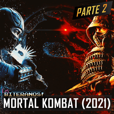 episode Los Biteranos S02 E11 - Análisis: Mortal Kombat 2021 (Parte 2 de 2) // SPOILERS!!! artwork