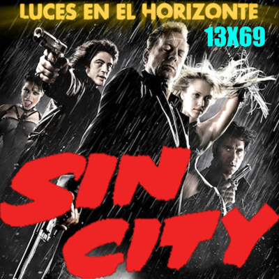 episode SIN CITY - Luces en el Horizonte 13X69 artwork