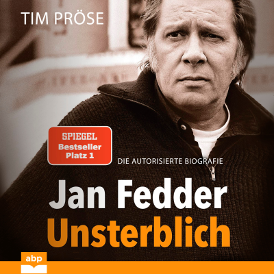 Cover image Jan Fedder - Unsterblich - Die autorisierte Biografie (Ungekürzt)