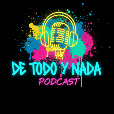Imagen de portada del espectáculo De todo y nada podcast Tlx
