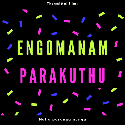 EnGomanam Parakuthu