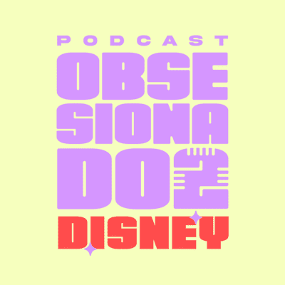 episode Obsesionados con Disney artwork