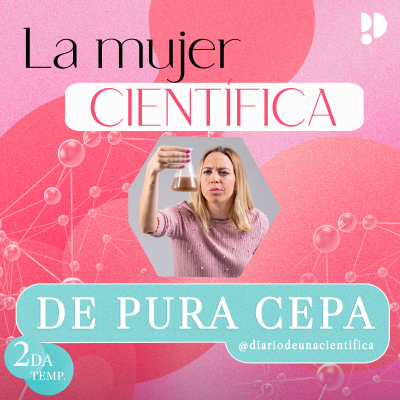2x12 De Pura Cepa: la mujer científica.