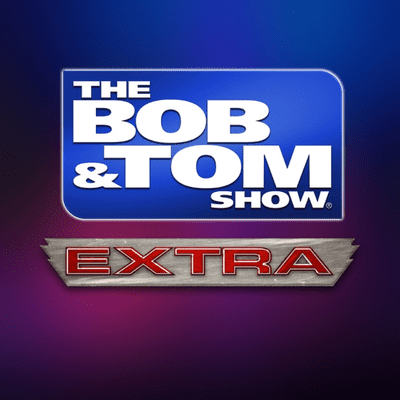 The BOB & TOM Show Free Podcast