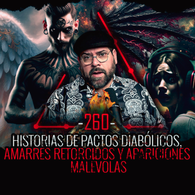 episode Historias de Pactos Diabólicos | Amarres Retorcidos y Apariciones Malévolas artwork