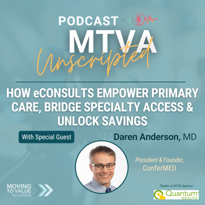 episode How eConsults Empower Primary Care, Expand Access for the Underserved & Unlock Savings w/ ConferMED’s Dr. Daren Anderson artwork