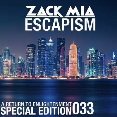 episode Episode 33: Zack Mia - Escapism Session 033 Special Edition artwork